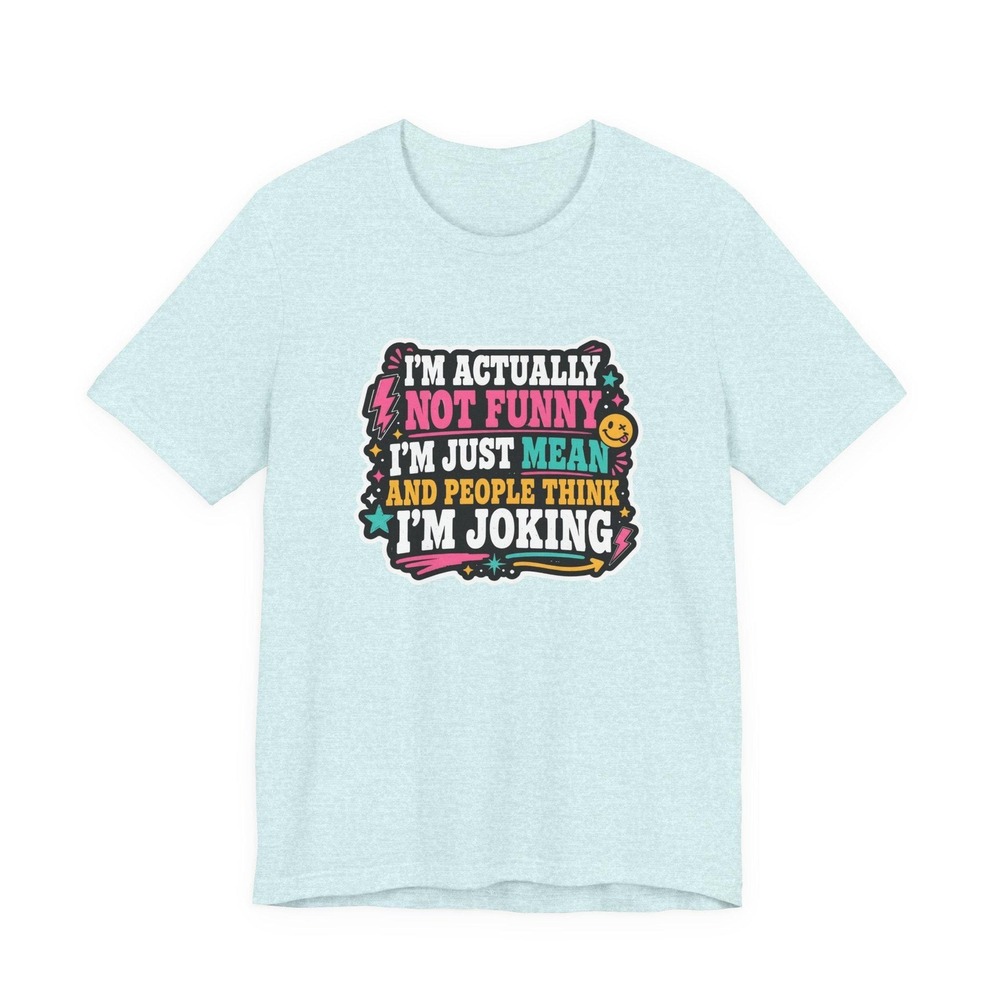 Three Dog Acres Im Actually Not Funny Im Just Mean Graphic T-Shirt Mens L White